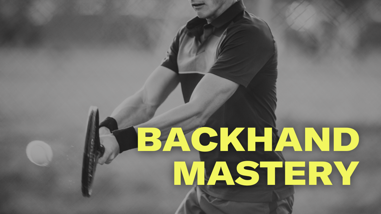 Backhand Mastery